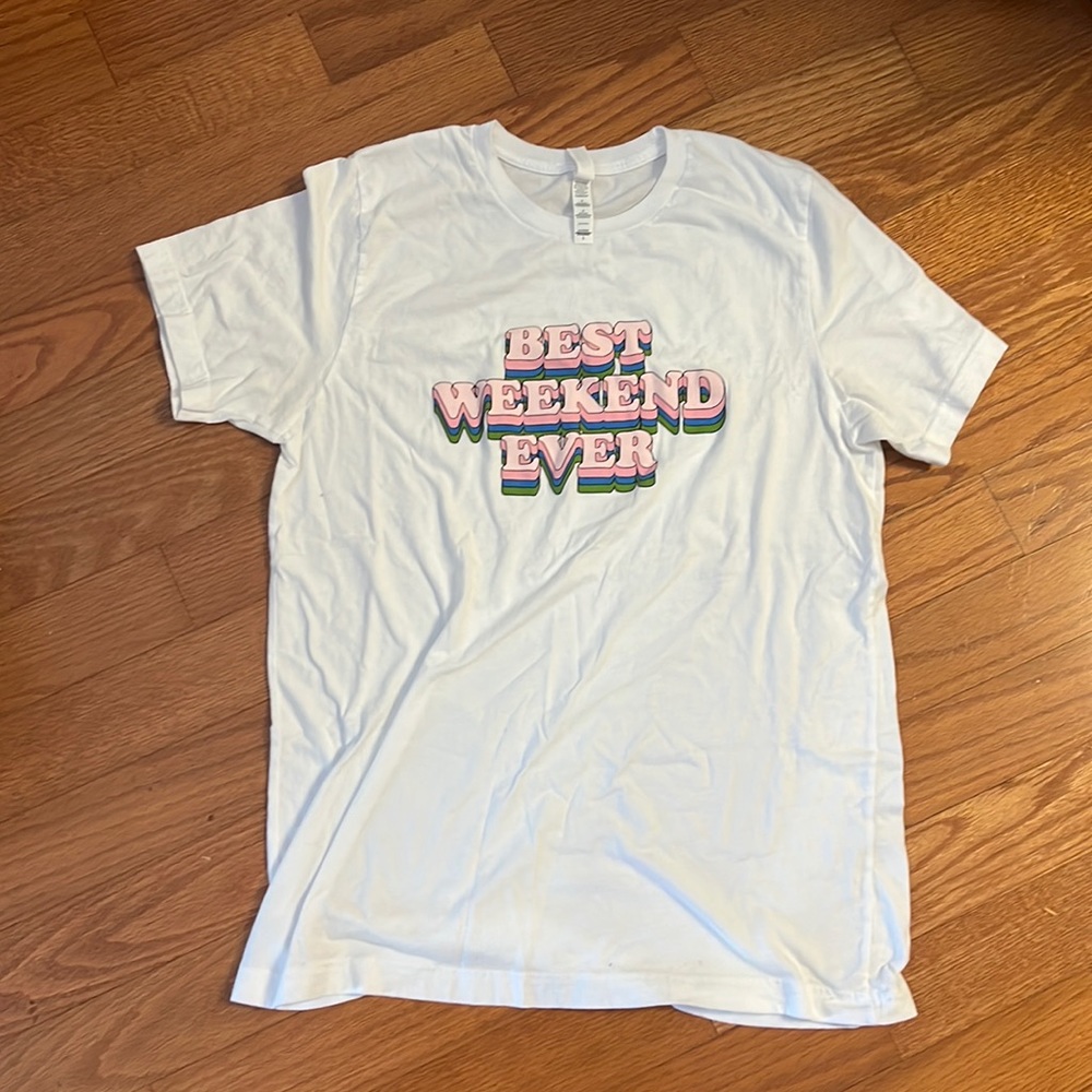 Friday + Saturday “Best Weekend Ever” tee shirt, size L